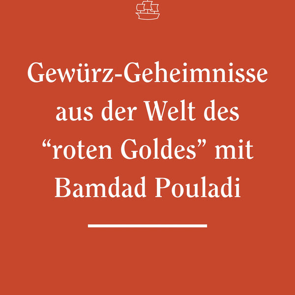 Gewürzgeheimnisse aus der Welt des “roten Goldes” mit Bamdad Pouladi