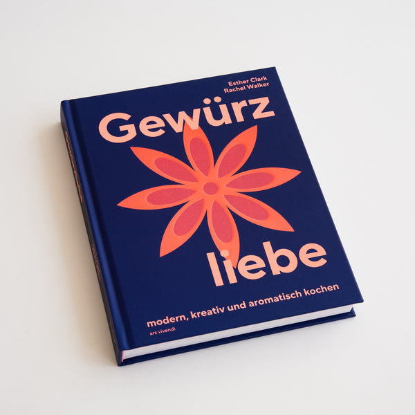 Gewürzliebe, modern, kreativ und aromatisch kochen