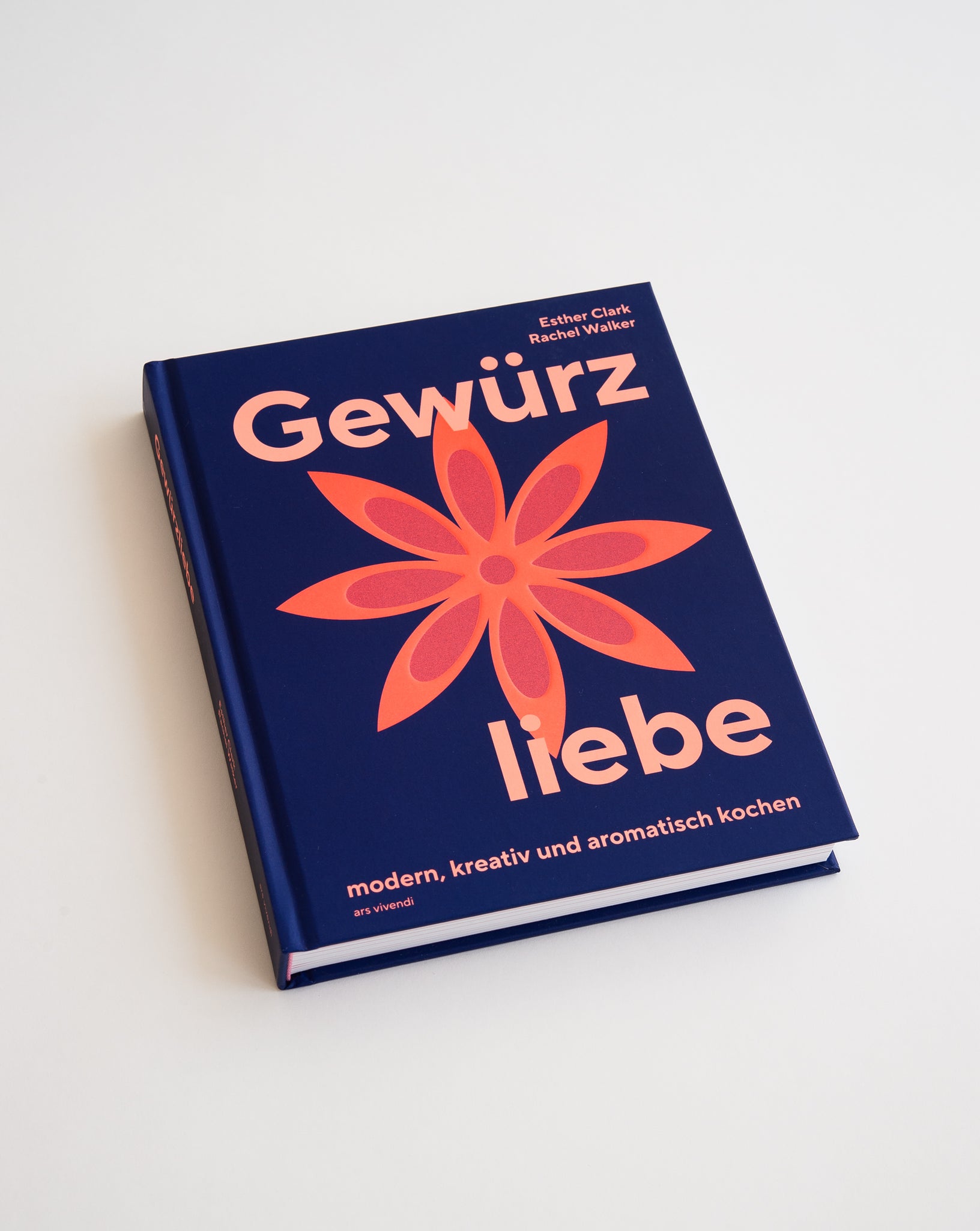 Gewürzliebe, modern, kreativ und aromatisch kochen
