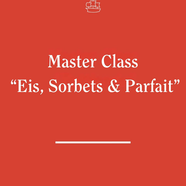 Master Class - Eis, Sorbet & Parfait (mit Chef-Patissière Jaimy Reisinger)