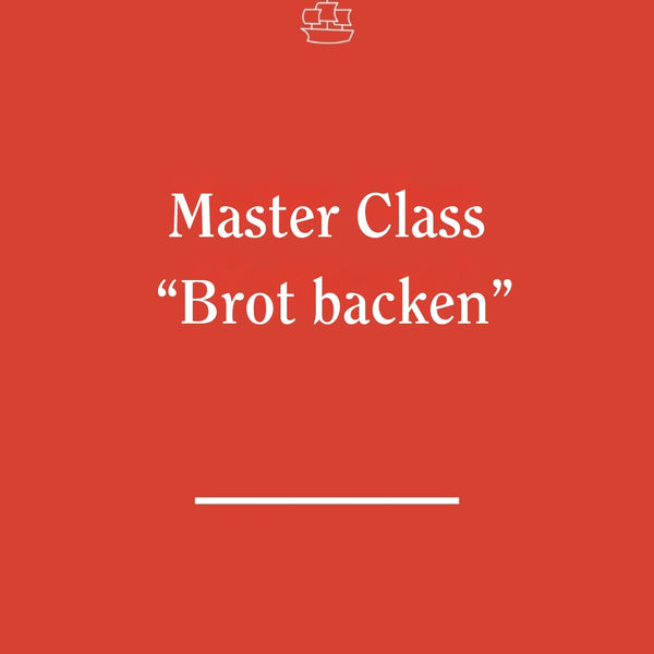 Master Class - Brot backen Natursauerteig (mit Brot-Expertin und Paneologin Eva Maria Lipp)