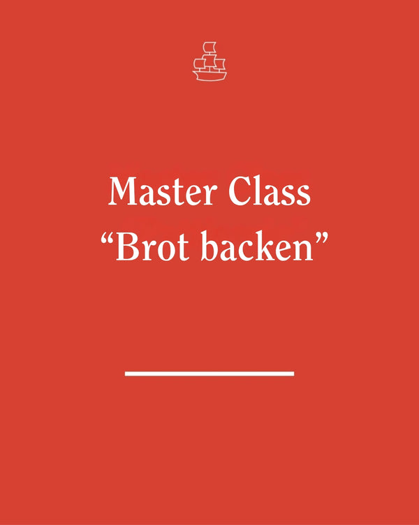 Master Class - Brot backen Natursauerteig (mit Brot-Expertin und Paneologin Eva Maria Lipp)