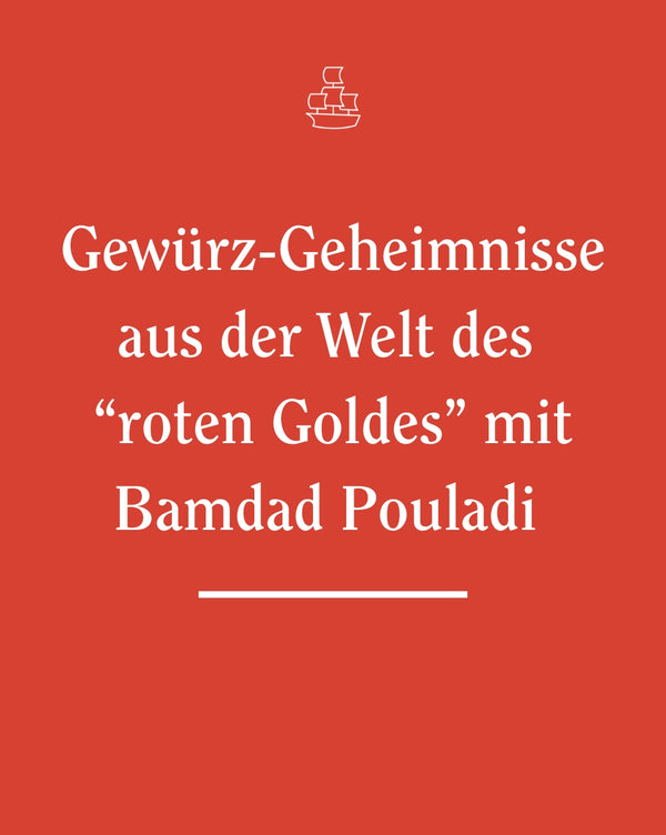 Workshop - Gewürzgeheimnisse aus der Welt des “roten Goldes” mit Bamdad Pouladi