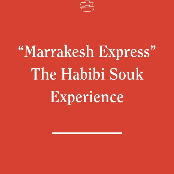 Marrakesh Express // Habibi Souk Experience
