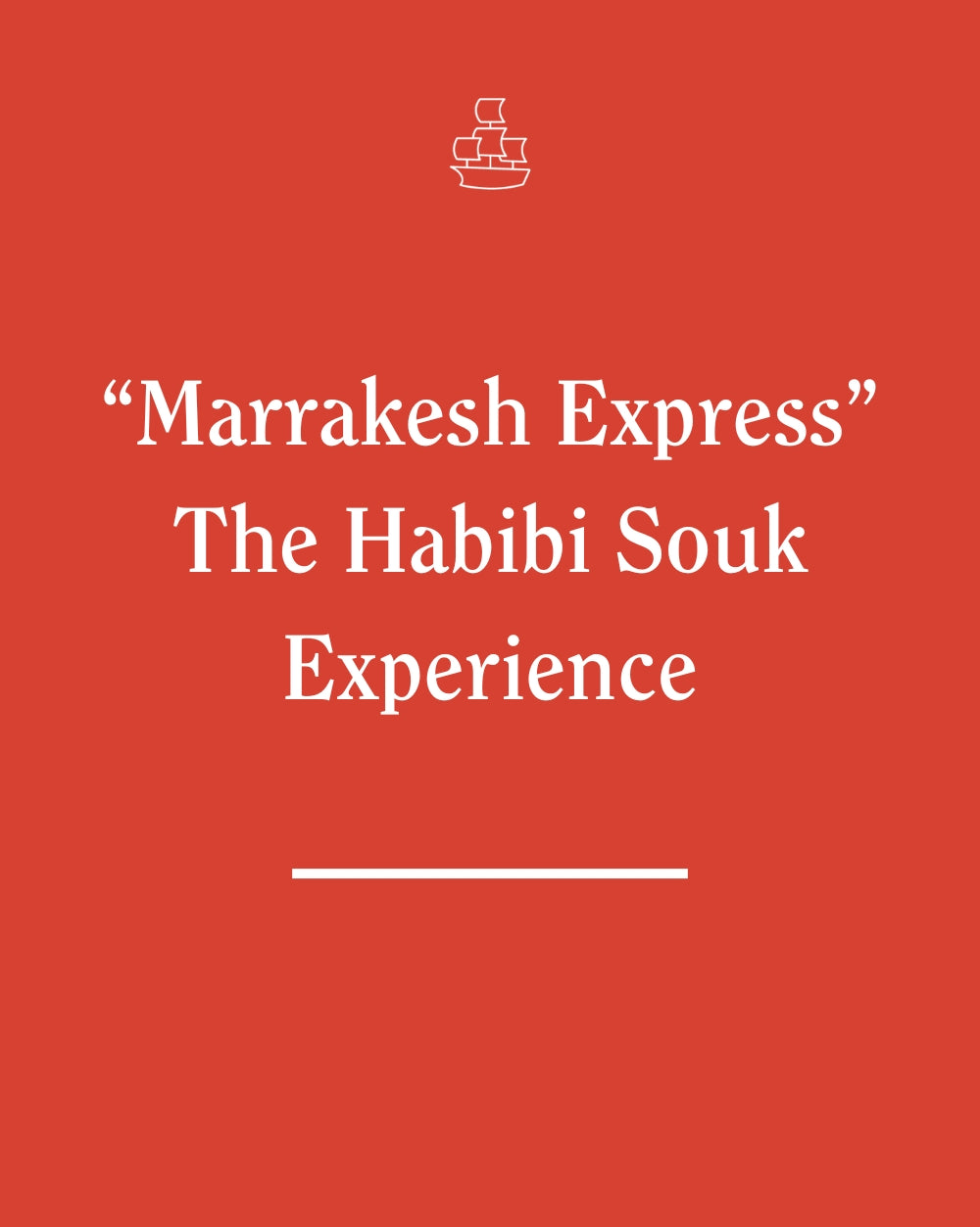 Marrakesh Express // Habibi Souk Experience