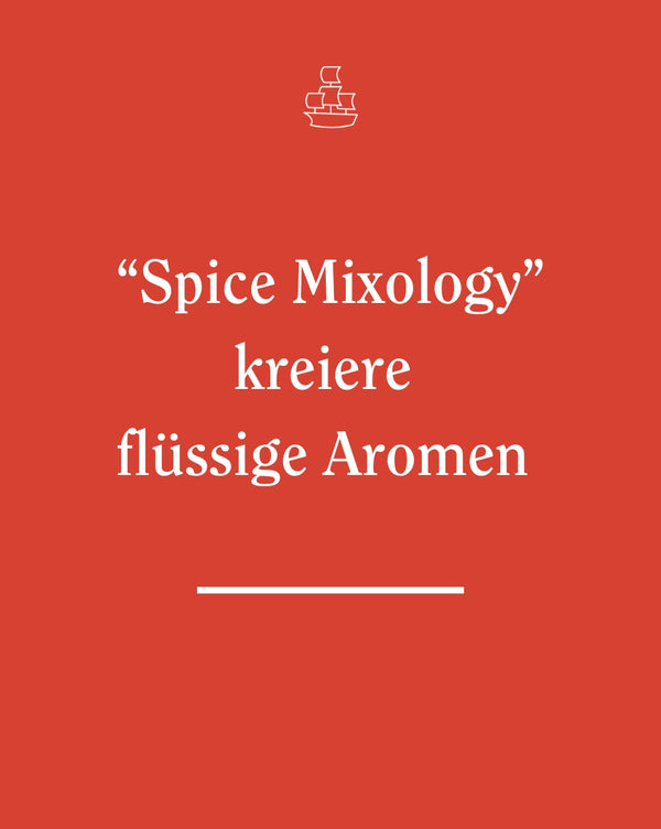 Workshop, Spice Mixology – Gewürz-Mixologie für Drinks und Cocktails